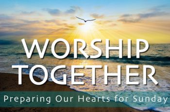 WORSHIP TOGETHER | Sunday 9-25-2022
