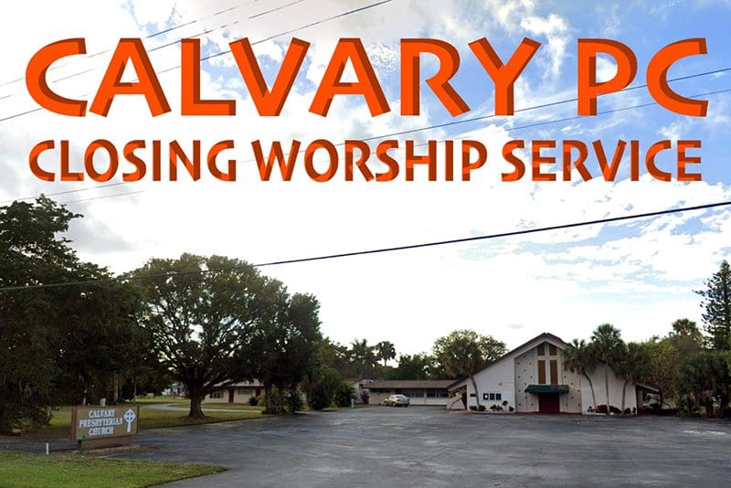 Calvary PC Closing Worship Service