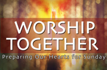 WORSHIP TOGETHER | Sunday 2-28-2021