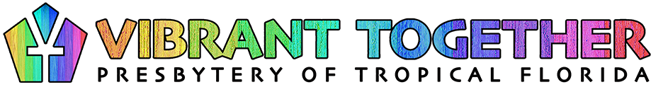 Vibrant Presbytery - Presbytery of Tropical Florida